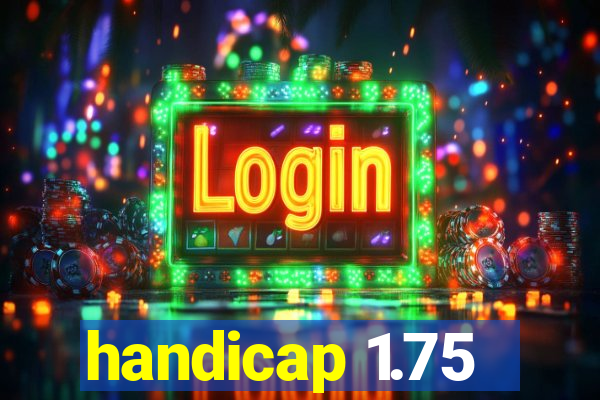 handicap 1.75